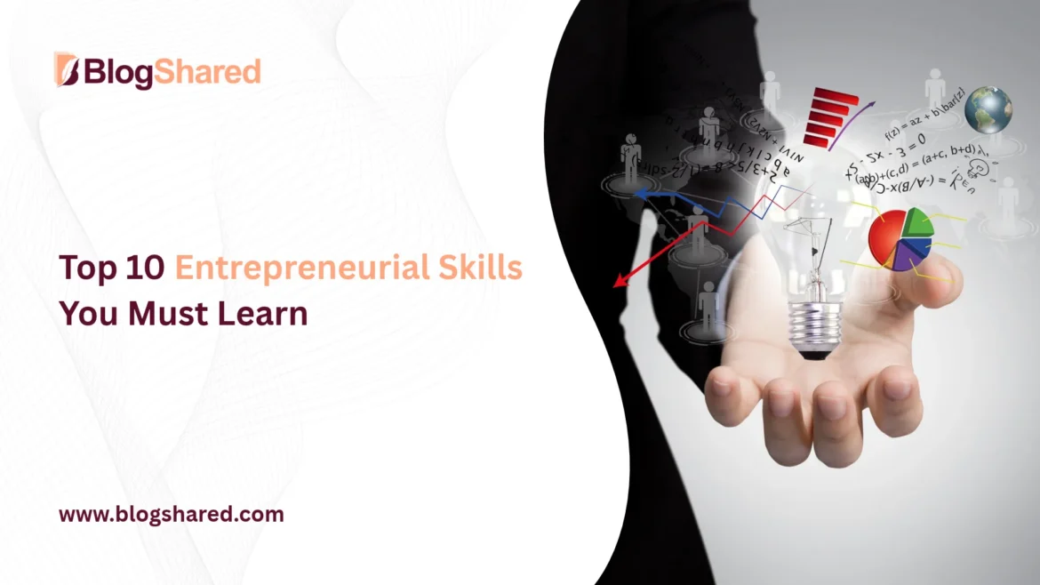 Top 10 Entrepreneurial Skills You Must Learn